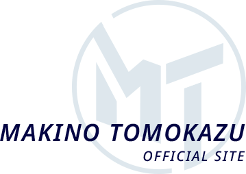 MAKINO TOMOKAZU OFFICIAL SITE